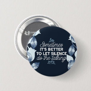 Eloquent Silence Quote Art for Serene Decor 6 Cm Round Badge
