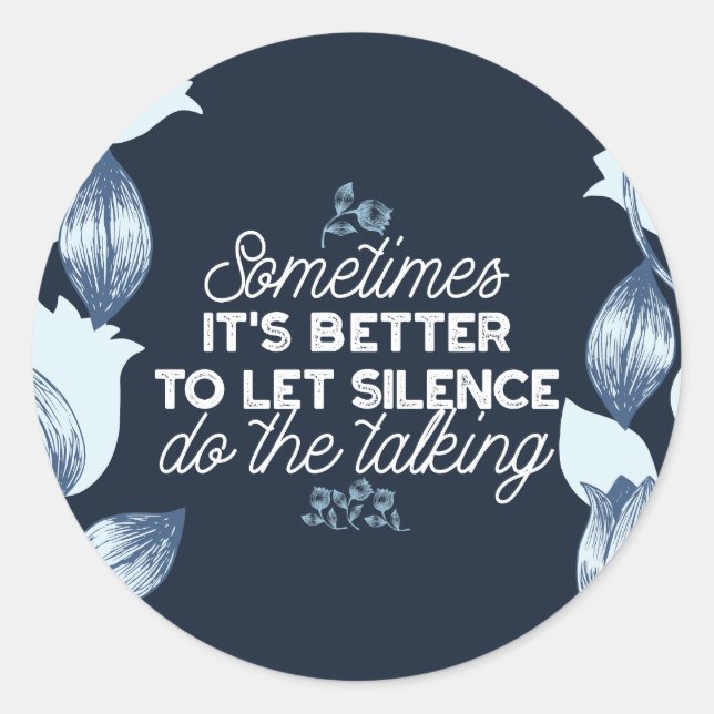 Eloquent Silence Quote Art for Serene Decor Classic Round Sticker (Front)
