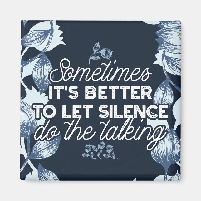 Eloquent Silence Quote Art for Serene Decor Magnet (Front)