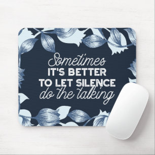 Eloquent Silence Quote Art for Serene Decor Mouse Mat