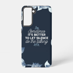 Eloquent Silence Quote Art for Serene Decor Samsung Galaxy Case