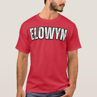 Elowyn Name Gift Birthday Holiday Anniversary T-Shirt
