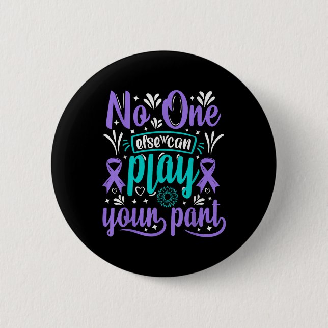 Else Can Play Your Part  6 Cm Round Badge (Front)