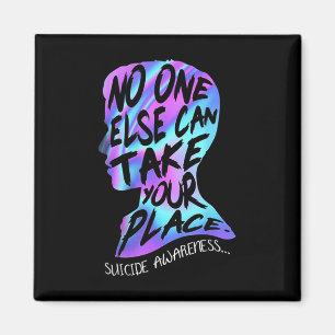 Else Can Take Your Place Suicide Awareness Magnet