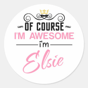 Elsie Of Course I'm Awesome Name Classic Round Sticker