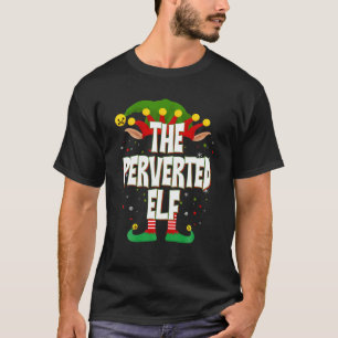 Elves Group The Perverted Elf Christmas T-Shirt