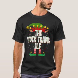Elves Group The Stock Trader Elf Christmas T-Shirt