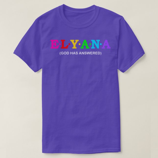Elyana God has answered T-Shirt (Design Front)