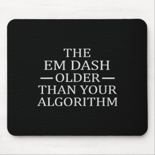 Em Dash Older Than Ai Algorithm For Writer English Mouse Mat