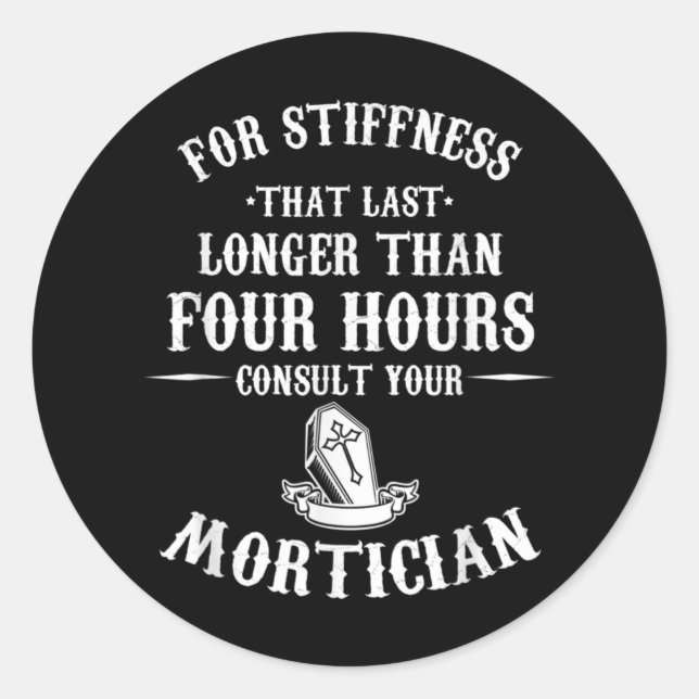 Embalmer Mortuary Funeral Director Consult Your Classic Round Sticker (Front)