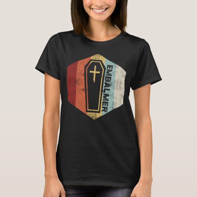 Embalmer Practice  Embalming T-Shirt (Front)