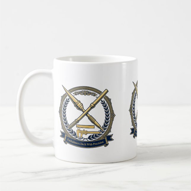 Embalmers Do It With Precision — Funny Funeral Mug (Left)