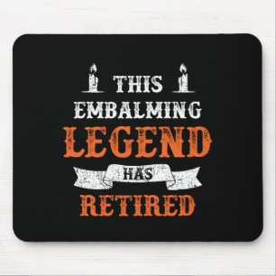 Embalming Legend Retired Pension Death Funeral Gif Mouse Mat