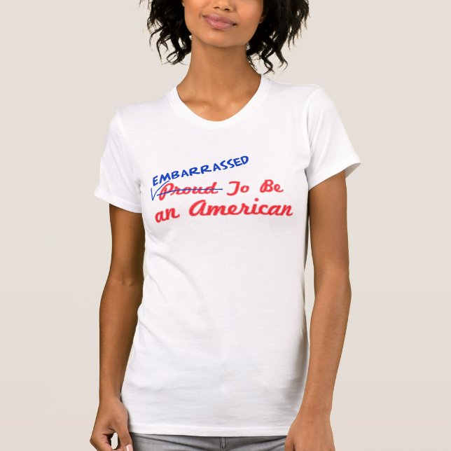 Embarrassed To Be American T-Shirt (Front)