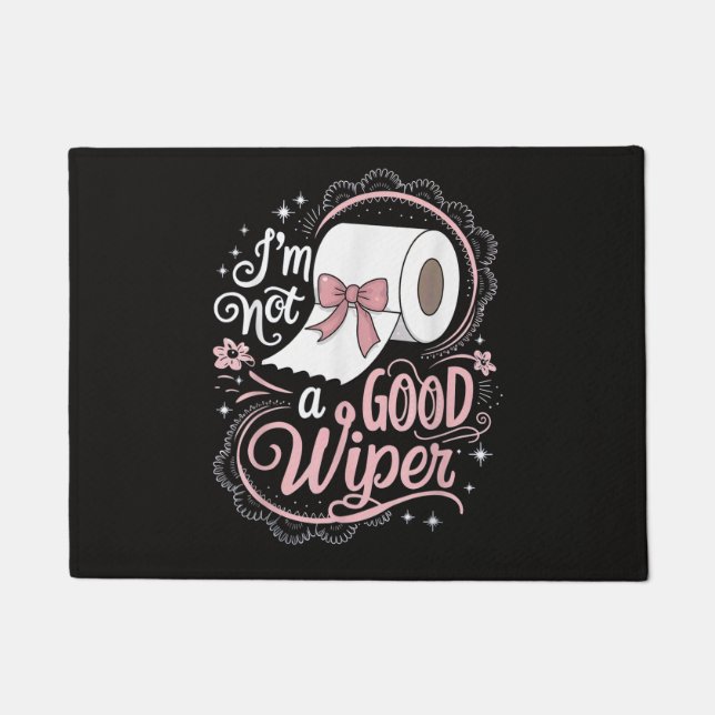 Embarrassing Funny Im Not a Good Wiper Doormat (Front)