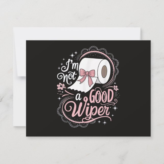 Embarrassing Funny Im Not a Good Wiper Invitation (Front)