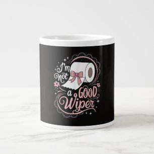 Embarrassing Funny Im Not a Good Wiper Large Coffee Mug