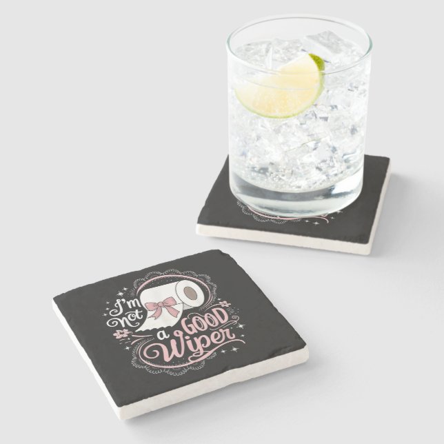 Embarrassing Funny Im Not a Good Wiper Stone Coaster (Side)