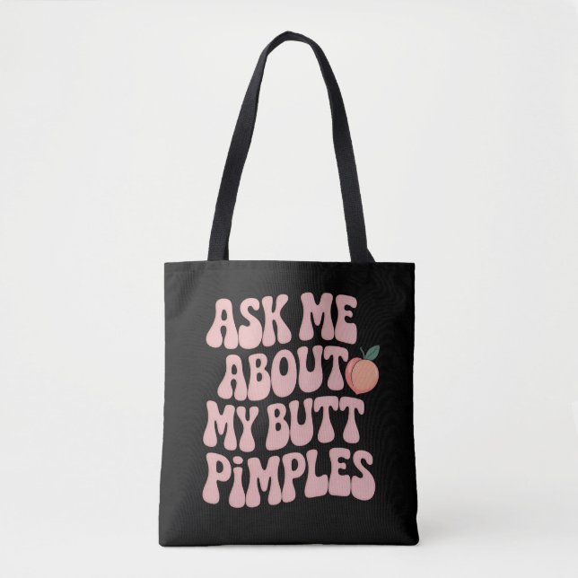 Embarrassing Funny Inappropriate Butt Pimples Meme Tote Bag (Front)