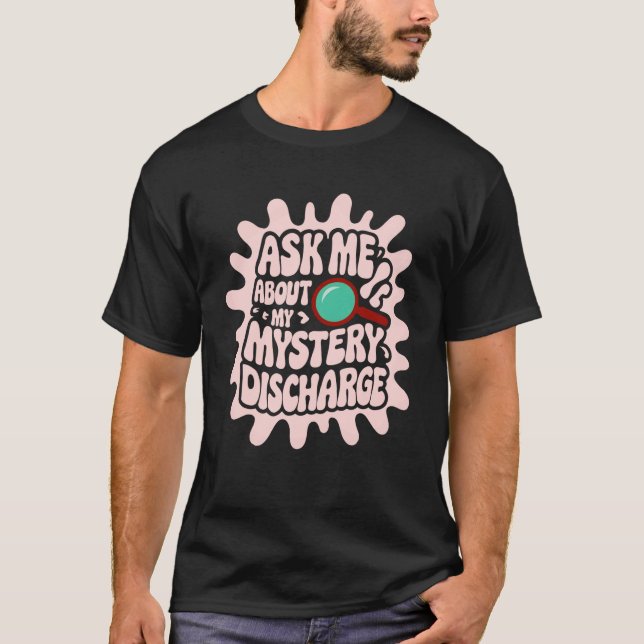 Embarrassing Funny Inappropriate Discharge Adult H T-Shirt (Front)