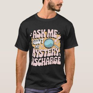 Embarrassing Funny Inappropriate Discharge Adult T-Shirt