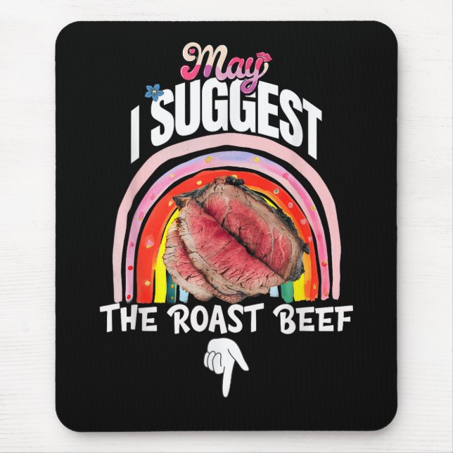 Embarrassing May I Suggest The Roast Beef Mouse Mat (Front)