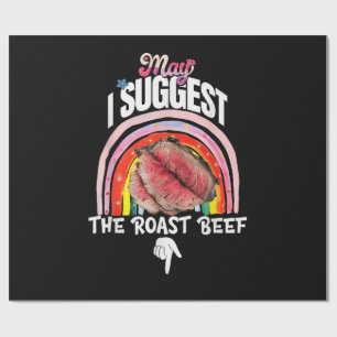 Embarrassing May I Suggest The Roast Beef Wrapping Paper