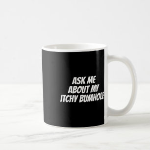 Embarring Bachelor Party Forfeit Itchy Bum Coffee Mug