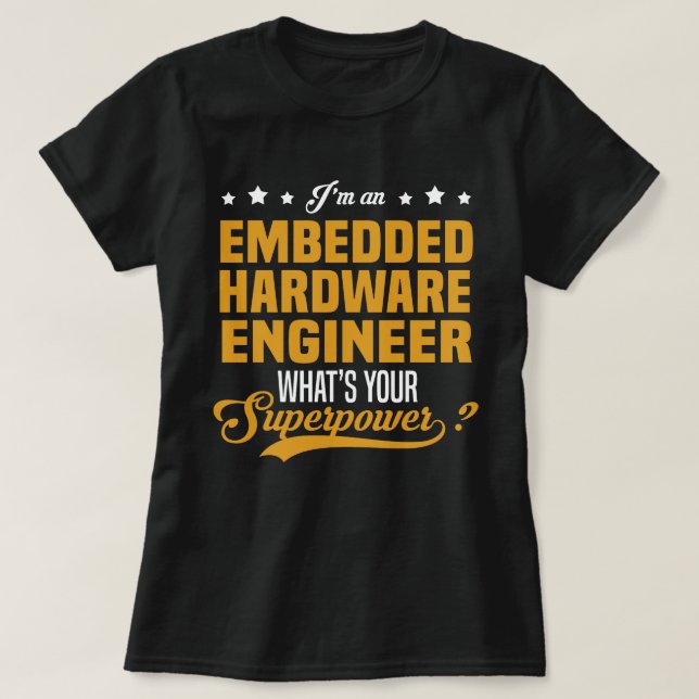 Embedded Hardware Engineer T-Shirt (Design Front)