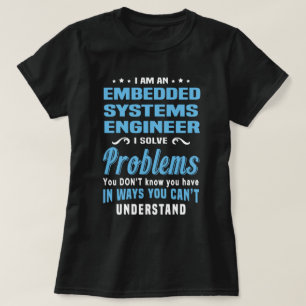Embedded Systems Engineer T-Shirt