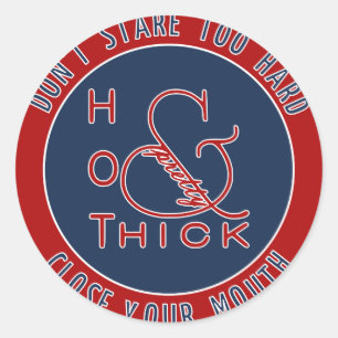 Emblem Hot Thick and Pretty Don't Stare Too Hard Classic Round Sticker