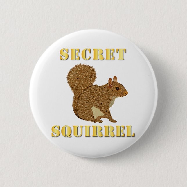 Emblem - Secret Squirrel with text 6 Cm Round Badge (Front)