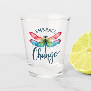 Embrace Change - Artistic Dragonfly Shot Glass
