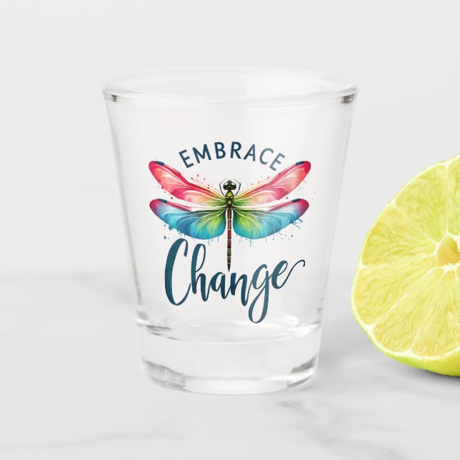 Embrace Change - Artistic Dragonfly Shot Glass (Front)
