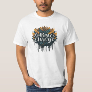 Embrace Change T-Shirt