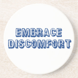 Embrace Discomfort Coaster