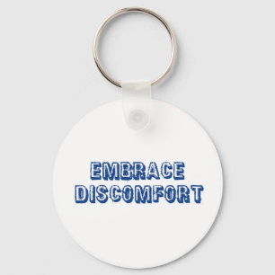 Embrace Discomfort Key Ring