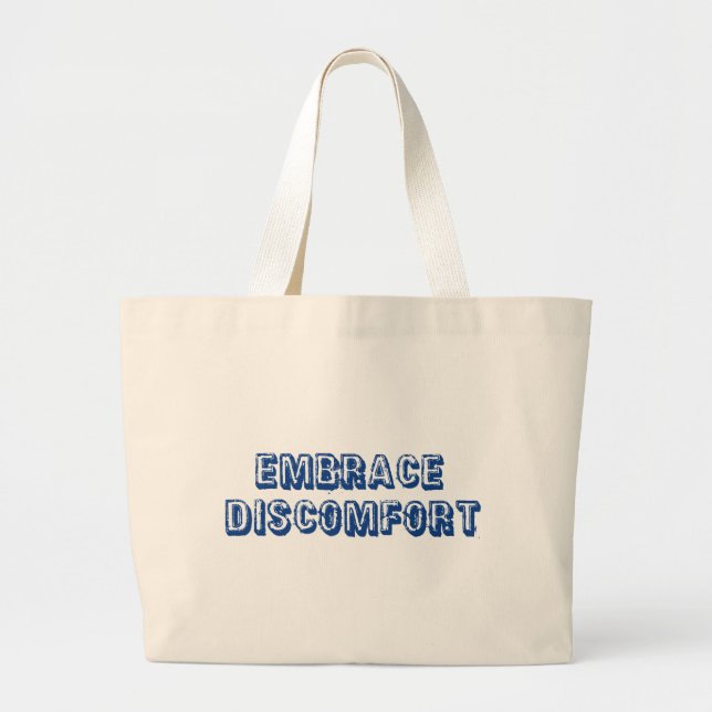 Embrace Discomfort Large Tote Bag (Front)