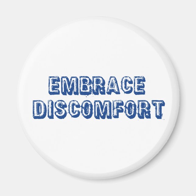 Embrace Discomfort Magnet (Front)