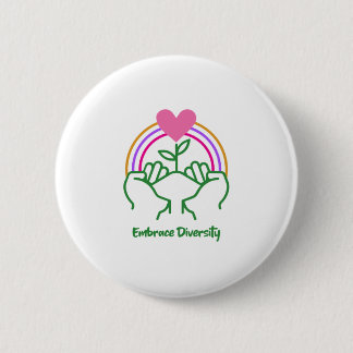 Embrace Diversity 6 Cm Round Badge
