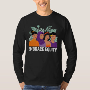 Embrace Equity for women men girl and boy 2 T-Shirt