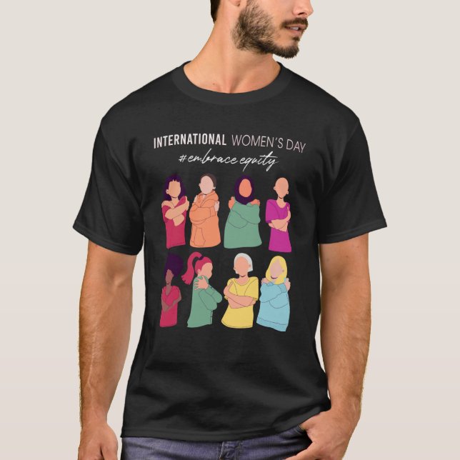 Embrace Equity International Womens Day 2023 For W T-Shirt (Front)
