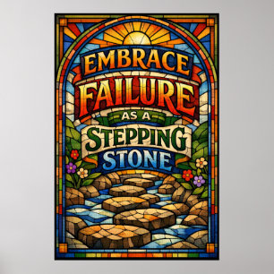 Embrace Failure Stepping Stone Stained Glass Poster
