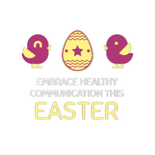Embrace healthy communication this Easter T-Shirt