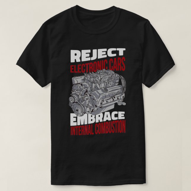 Embrace Internal Combustion  Repair Automotive  T-Shirt (Design Front)
