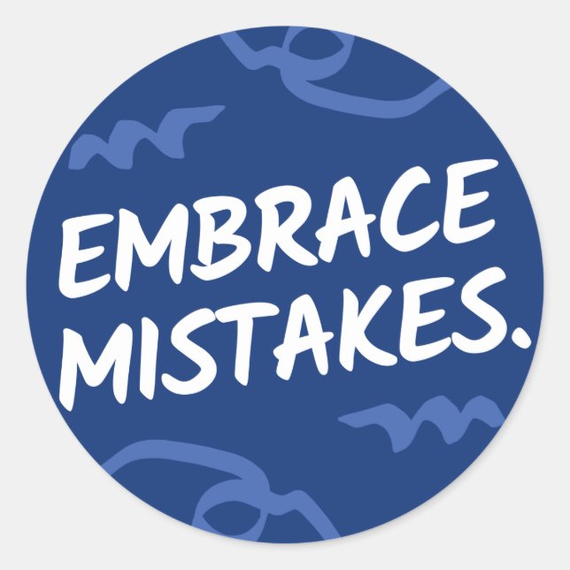 EMBRACE MISTAKES CLASSIC ROUND STICKER (Front)