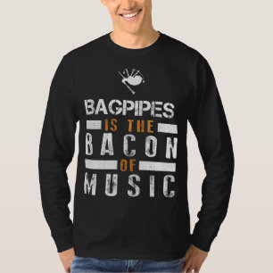 Embrace Musical Humour with Bagpipes: The Bacon of T-Shirt