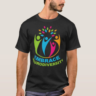 Embrace Neurodiversity3 T-Shirt