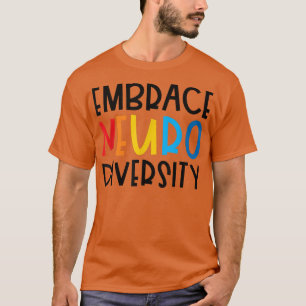 Embrace Neurodiversity ADHD Autism ASD Autism Awar T-Shirt