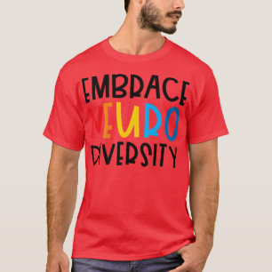 Embrace Neurodiversity ADHD Autism ASD Autism Awar T-Shirt